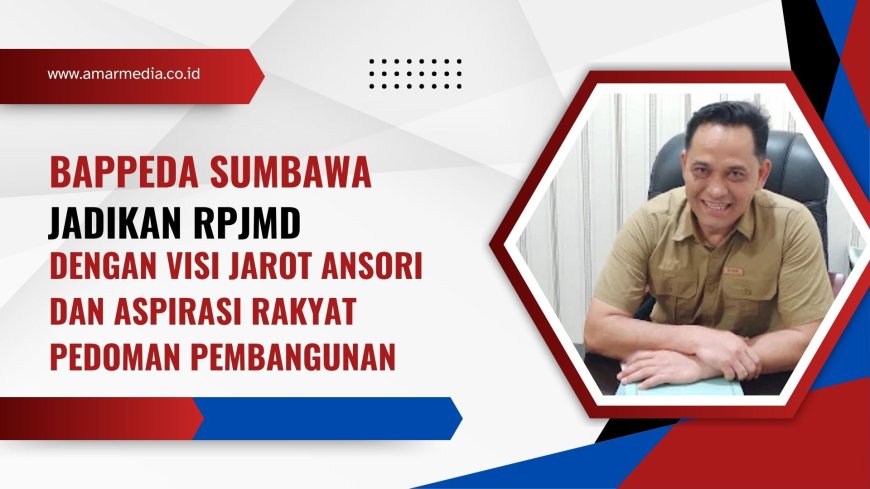 Bappeda Sumbawa Jadikan RPJMD dengan Visi Jarot-Ansori dan Aspirasi Rakyat Pedoman Pembangunan