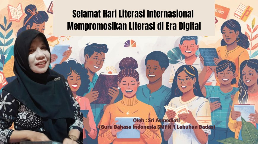 Selamat Hari Literasi Internasional Mempromosikan Literasi di Era Digital