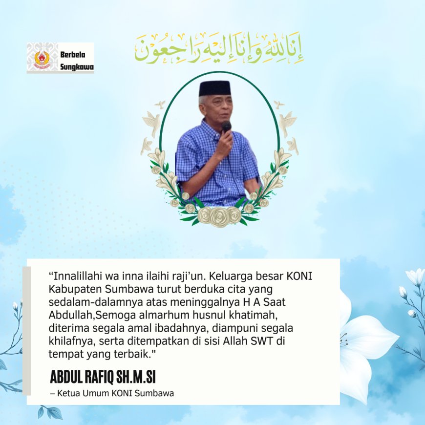 KONI Sumbawa Berduka, Sampaikan Belasungkawa atas Wafatnya Anggota DPRD NTB  H A Saat Abdullah