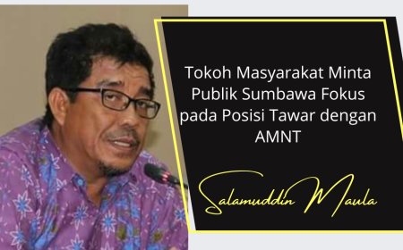 Tokoh Masyarakat Minta Publik Sumbawa Fokus pada Posisi Tawar dengan AMNT