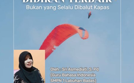 Didikan Terbaik Bukan yang Selalu Dibalut Kapas