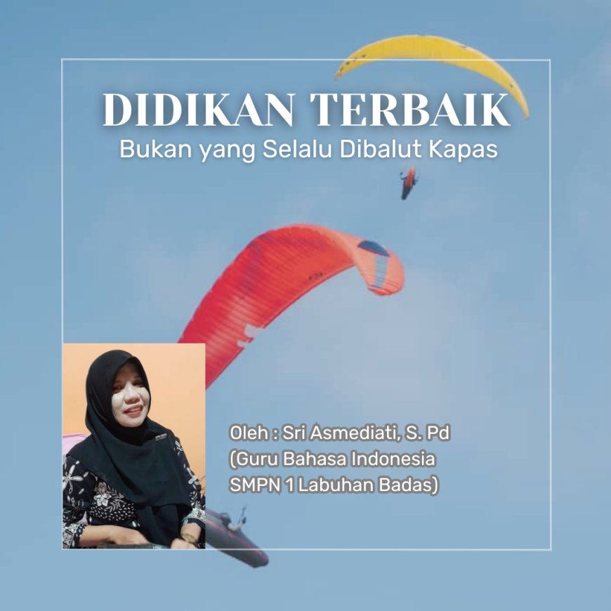 Didikan Terbaik Bukan yang Selalu Dibalut Kapas