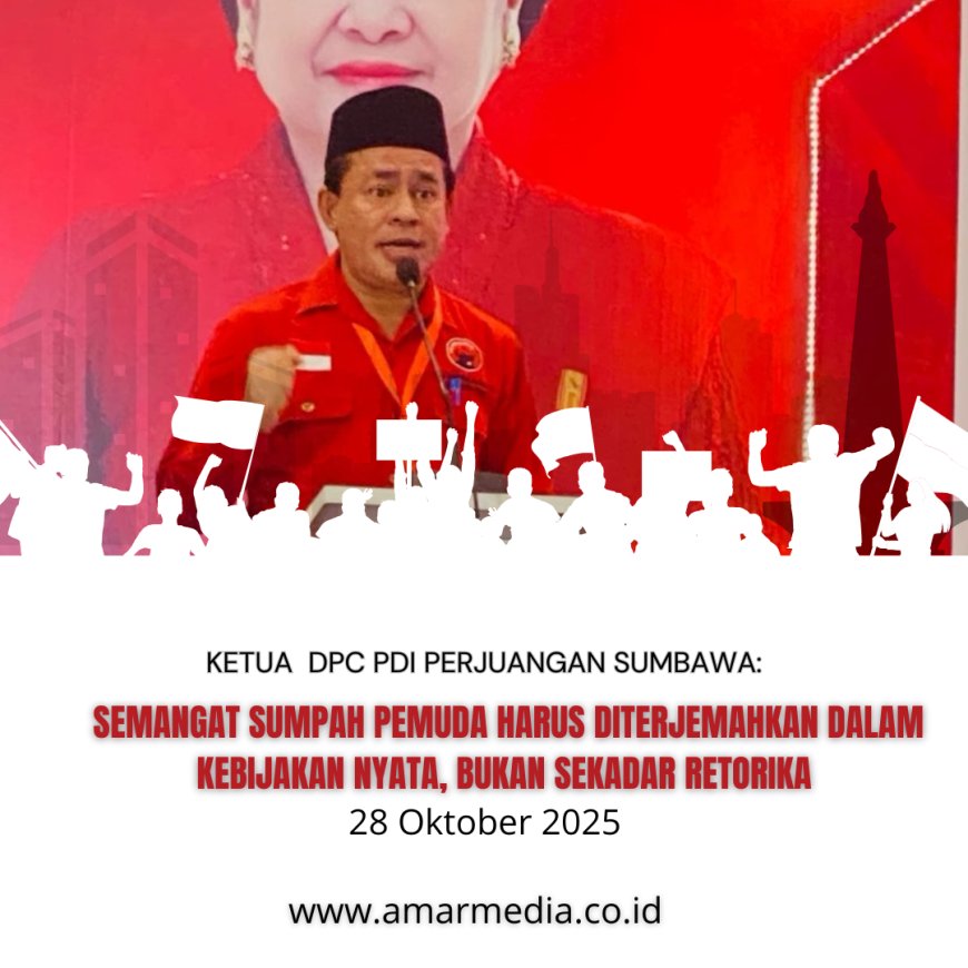 Ketua  DPC PDI Perjuangan Sumbawa: Semangat Sumpah Pemuda Harus Diterjemahkan dalam Kebijakan Nyata, Bukan Sekadar Retorika
