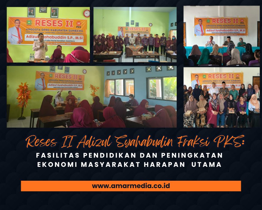 Reses II Adizul Syahabudin Fraksi PKS: Fasilitas Pendidikan dan Peningkatan Ekonomi Masyarakat Jadi Fokus Utama