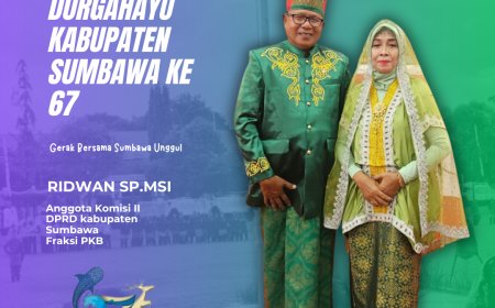 Anggota DPRD Kabupaten Sumbawa Ridwan SP.M.Si mengucapkan Dirgahayu Kabupaten Sumbawa ke 67