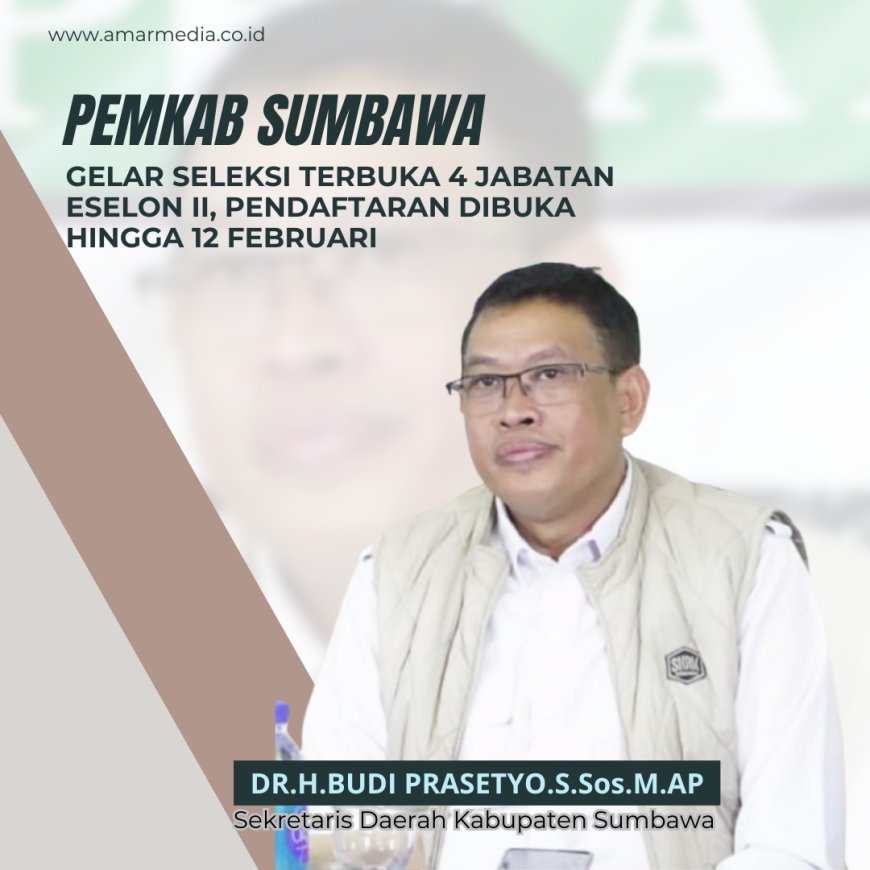 Pemkab Sumbawa Gelar Seleksi Terbuka 4 Jabatan Eselon II, Pendaftaran Dibuka hingga 12 Februari"