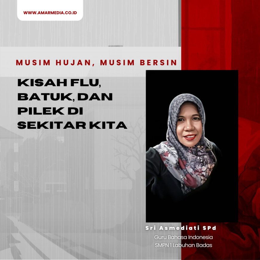 Musim Hujan, Musim Bersin: Kisah Flu, Batuk, dan Pilek di Sekitar Kita
