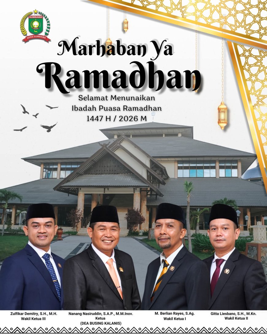 Pimpinan dan Anggota DPRD Kabupaten Sumbawa mengucapkan Marhaban Yaa Ramadhan 1447 H