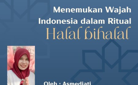 Menemukan Wajah Indonesia dalam Ritual Halalbihalal