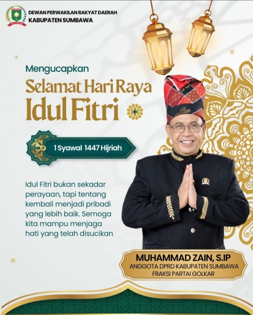 Anggota DPRD Kabupaten Sumbawa Muhammad Zain SIP: Selamat Hari Raya Idul Fitri 1447 H
