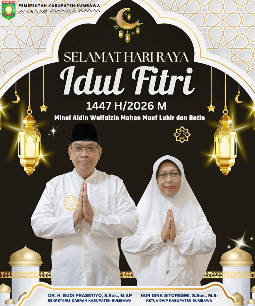 Sekretaris Daerah Kabupaten Sumbawa Dr.H.Budi Prasetyo S.Sos MAP : Selamat Hari Raya Idul Fitri 1 Syawal 1447 H