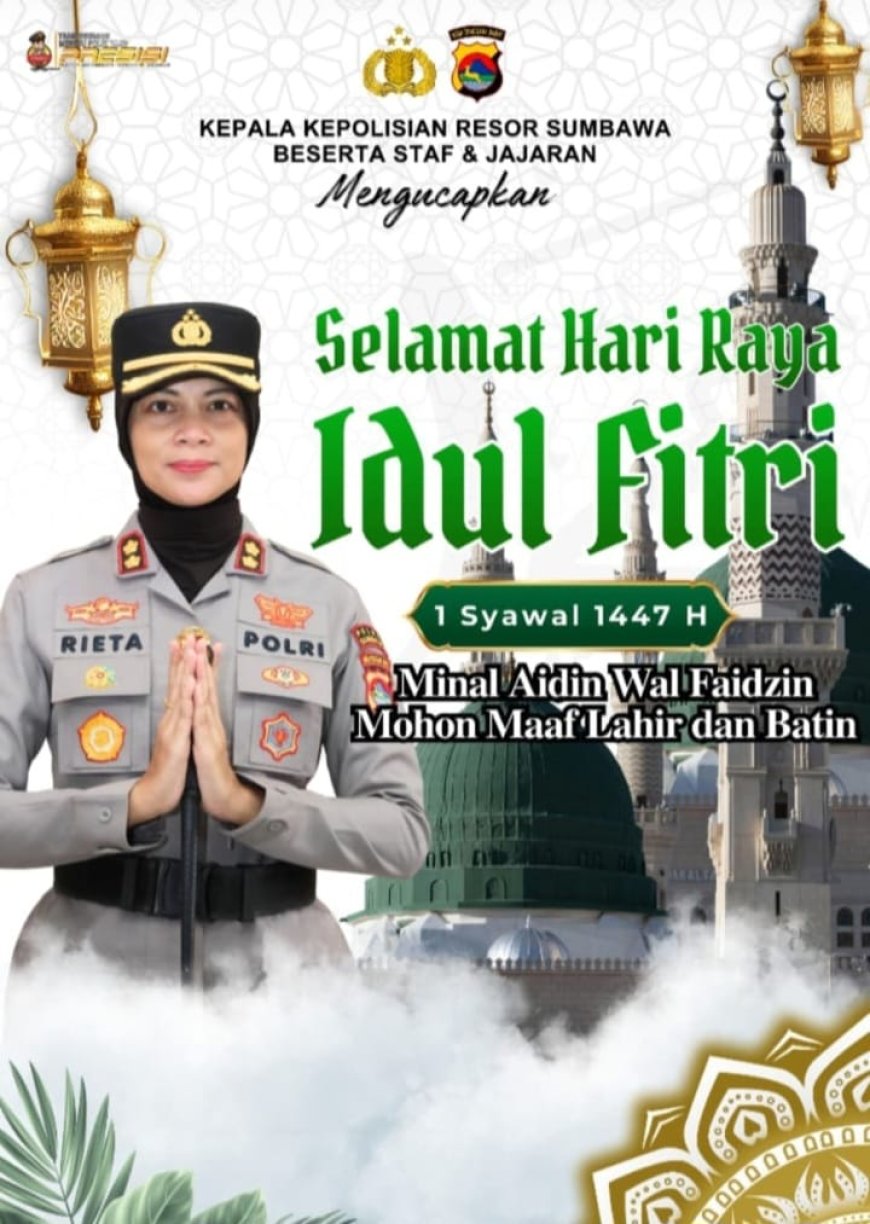 Kapolres Sumbawa AKBP Marieta Dwi Ardhini, S.H., S.I.K. : Selamat Hari Raya Idul Fitri 1 Syawal 1447 H