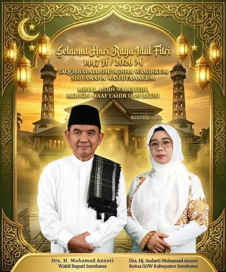 Wakil Bupati Sumbawa Drs.H.Mohamad Ansori: Selamat Hari Raya Idul Fitri 1 Syawal 1447 H