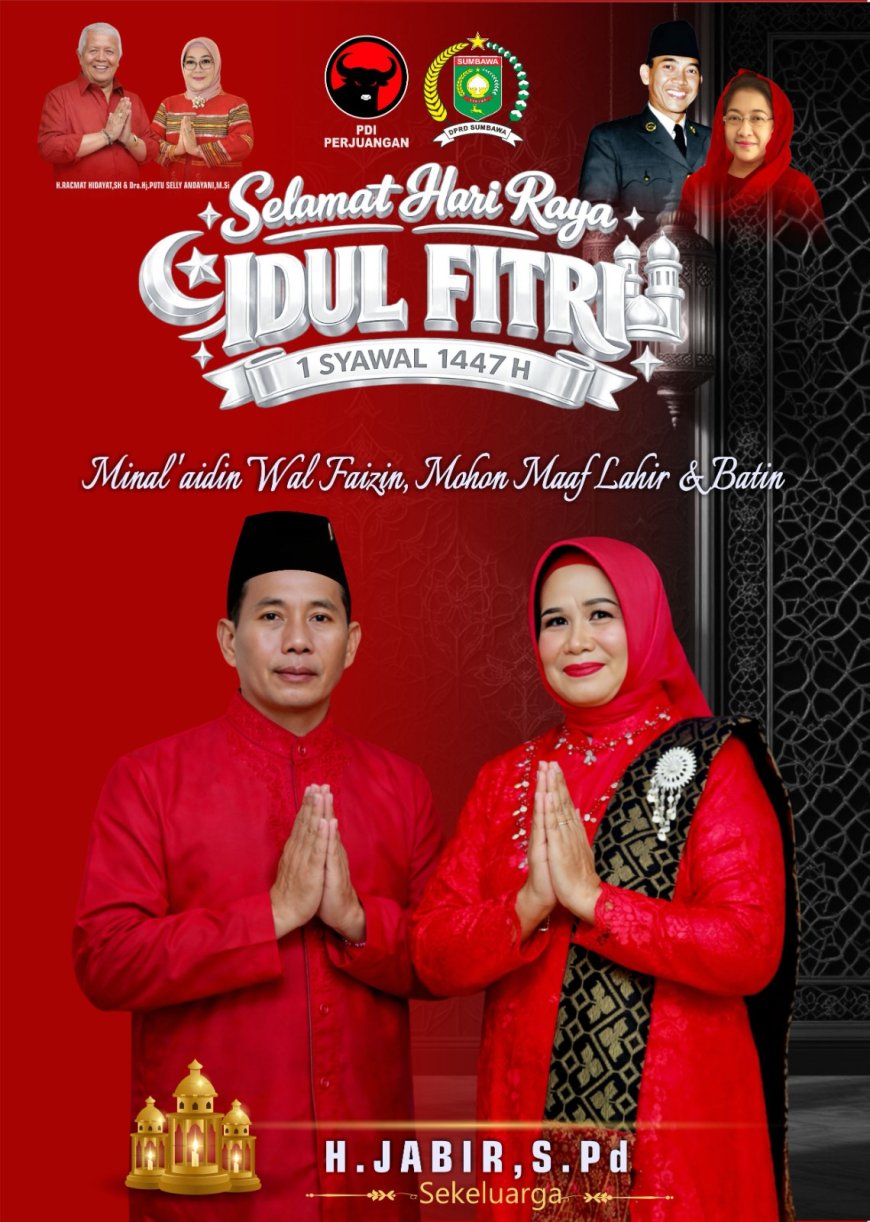 Wakil Ketua Komisi IV DPRD Kabupaten Sumbawa H Jabir SPd : Selamat Hari Raya Iedul Fitri 1 Syawal 1447 H