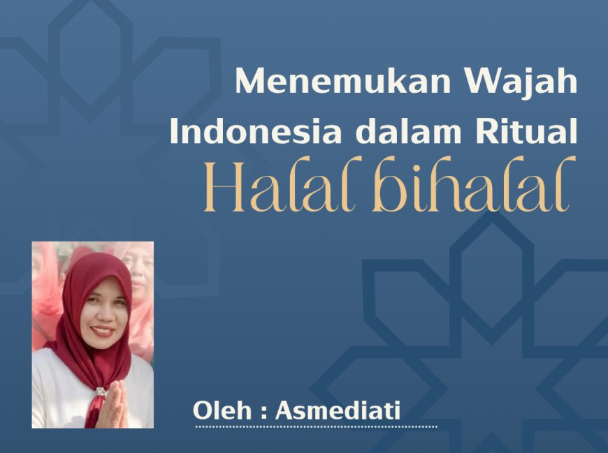 Menemukan Wajah Indonesia dalam Ritual Halalbihalal