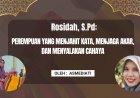 Rosidah, S.Pd: Perempuan yang Menjahit Kata, Menjaga Akar, dan Menyalakan Cahaya