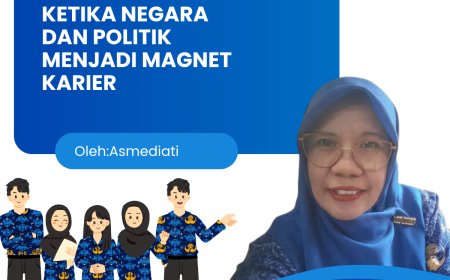 Demam ASN: Ketika Negara dan Politik Menjadi Magnet Karier