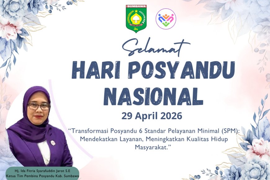 Ketua Tim Pembina Posyandu Kabupaten Sumbawa mengucapkan Selamat Hari Posyandu Nasional