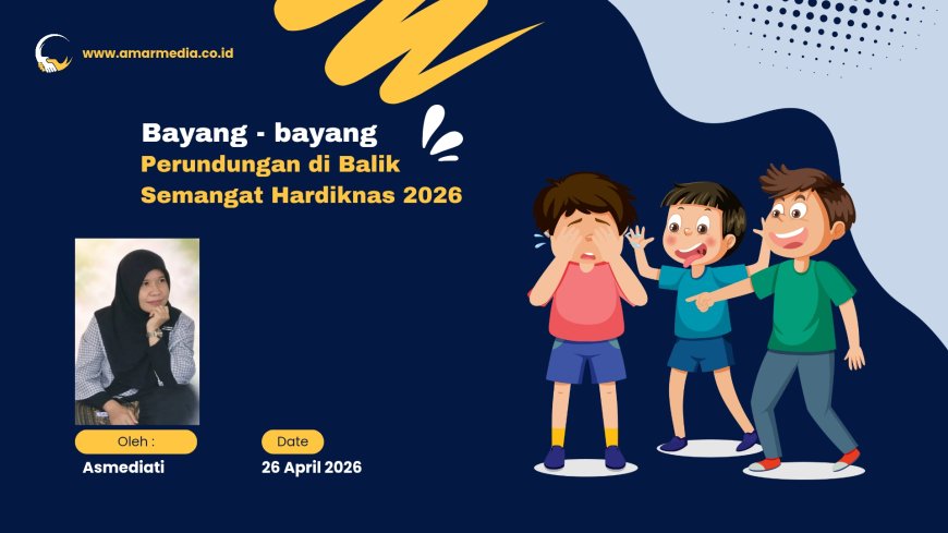 Bayang-Bayang Perundungan di Balik Semangat Hardiknas 2026