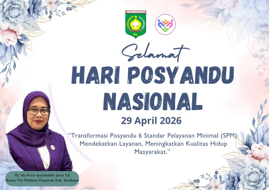 Ketua Tim Pembina Posyandu Kabupaten Sumbawa mengucapkan Selamat Hari Posyandu Nasional