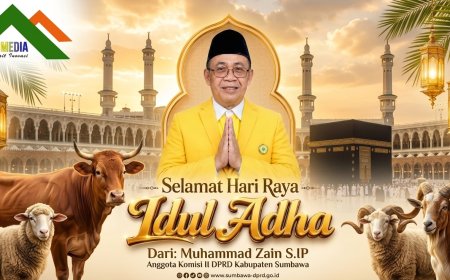 Anggota DPRD Kabupaten Sumbawa Muhammad Zain SIP Mengucapkan Selamat Hari Raya Idul Adha 1447 H