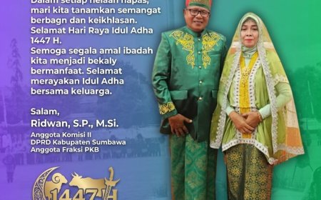 Anggota DPRD Kabupaten Sumbawa Ridwan SP.MSi mengucapkan Selamat Hari Raya Idul Adha 1447 H