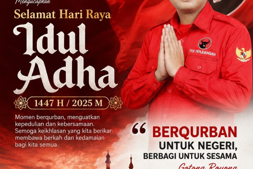 Ketua Fraksi PDI Perjuangan DPRD kabupaten Sumbawa mengucapkan Selamat Hari Raya Idul Adha 1447 H