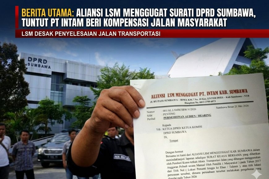 Aliansi LSM Menggugat Surati DPRD Sumbawa, Tuntut PT Intam Beri Kompensasi Jalan Masyarakat