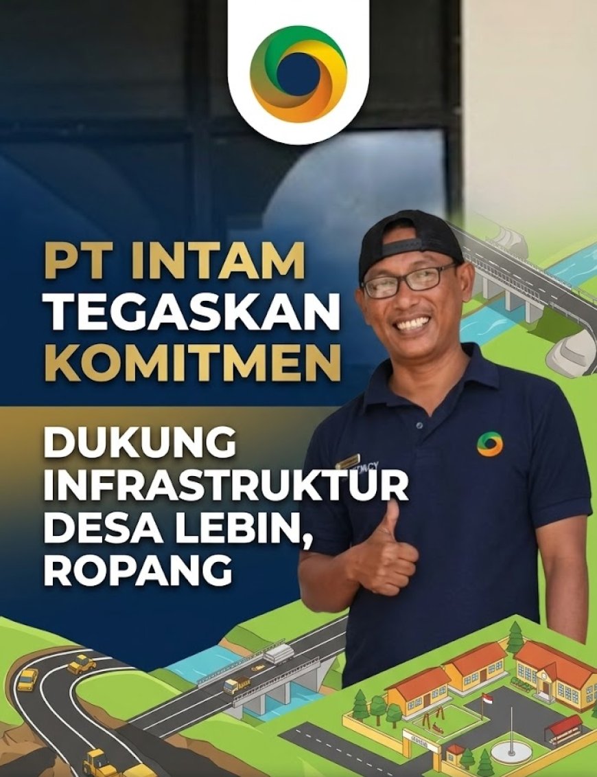 PT Intam Tegaskan Komitmen Dukung Infrastruktur di Desa Lebin, Ropang