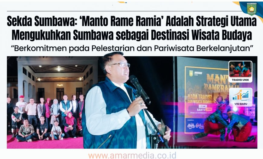Sekda Sumbawa: "Manto Rame Ramia" Adalah Strategi Utama Mengukuhkan Sumbawa sebagai Destinasi Wisata Budaya