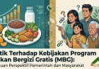 Kritik Terhadap Kebijakan Program Makan Bergizi Gratis (MBG): Tinjauan Perspektif Pemerintah dan Masyarakat