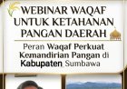 Webminar Waqaf untuk Ketahanan Pangan Daerah; Peran Waqaf Perkuat Kemandirian Pangan di Sumbawa