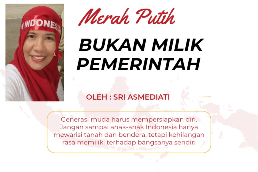 Merah Putih Bukan Milik Pemerintah
