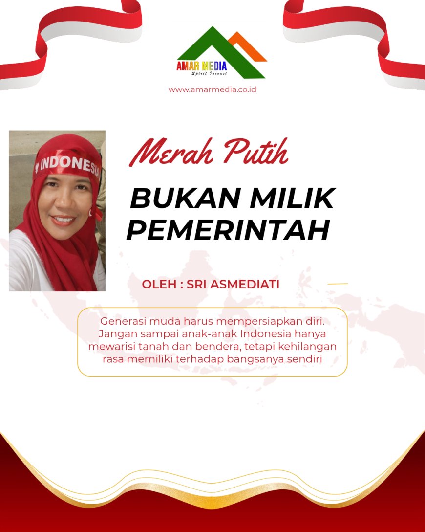 Merah Putih Bukan Milik Pemerintah