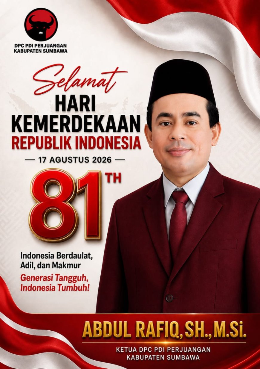 Ketua DPC PDI Perjuangan Kabupaten Sumbawa Mengucapkan Selamat Hari Kemerdekaan Republik Indonesia ke 81
