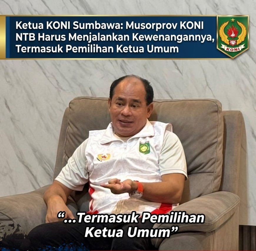 Ketua KONI Sumbawa: Musorprov KONI NTB Harus Menjalankan Kewenangannya, Termasuk Pemilihan Ketua Umum