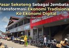 Pasar Seketeng Sebagai Jembatan Transformasi Ekonomi Tradisional Ke Ekonomi Digital
