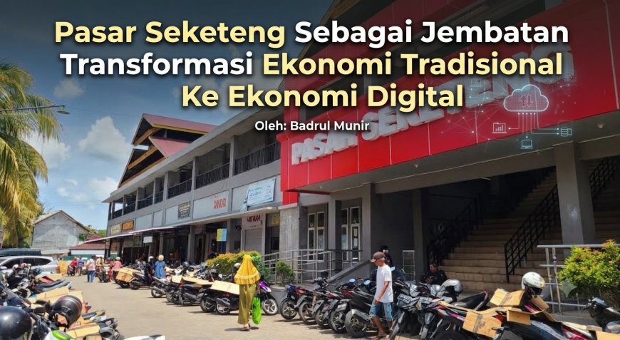 Pasar Seketeng Sebagai Jembatan Transformasi Ekonomi Tradisional Ke Ekonomi Digital