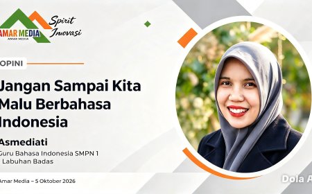 Jangan Sampai Kita Malu Berbahasa Indonesia