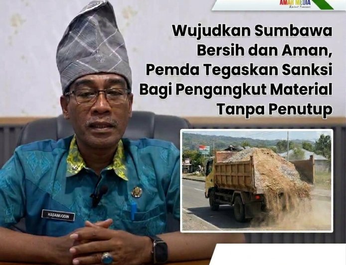 Wujudkan Sumbawa Bersih dan Aman, Pemda Tegaskan Sanksi Bagi Pengangkut Material Tanpa Penutup