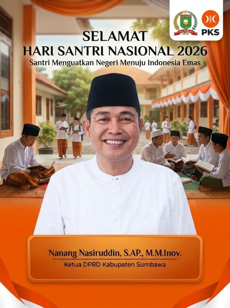 Ketua DPRD Kabupaten Sumbawa Nanang Nasiruddin SAP.M.M.Inov mengucapkan Selamat Hari Santri Nasional 2026